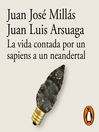 Cover image for La vida contada por un sapiens a un neandertal